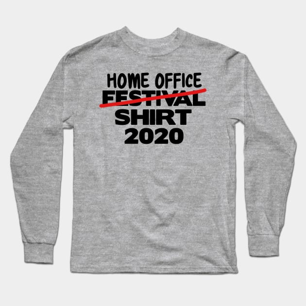 Home Office Shirt 2020 Corona Festival funny Long Sleeve T-Shirt by Kuehni